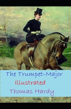 Paperback The Trumpet-Major Illustrated Book