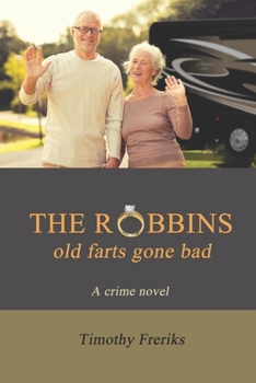 Paperback The Robbins: old farts gone bad Book