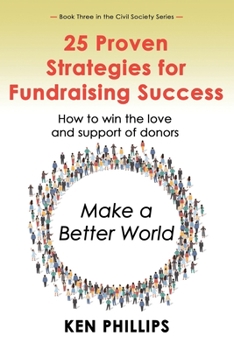 Paperback 25 Proven Strategies for Fundraising Success: How to win the love and support of donors Book