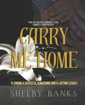 Paperback "Carry Me Home": Planning A Graceful Homegoing and A Lasting Legacy Book