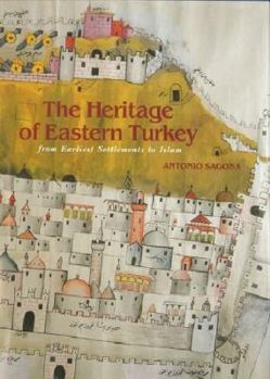 Hardcover The Heritage of Eastern Turkey: From Earliest Settlements to Islam Book