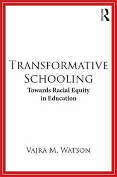 Paperback Transformative Schooling: Towards Racial Equity in Education Book