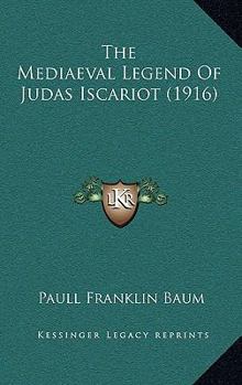 Paperback The Mediaeval Legend Of Judas Iscariot (1916) Book