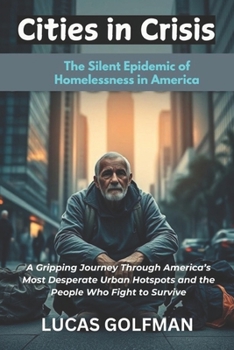 Paperback Cities in Crisis: A Gripping Journey Through America's Most Desperate Urban Hotspots and the People Who Fight to Survive Book