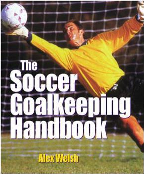 Paperback The Soccer Goalkeeping Handbook Book