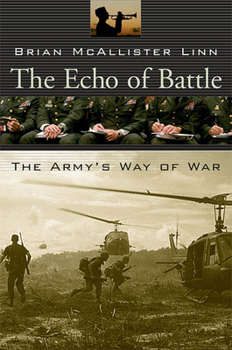 Paperback The Echo of Battle: The Army's Way of War Book