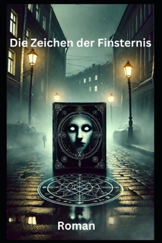 Die Zeichen der Finsternis: Roman (German Edition)