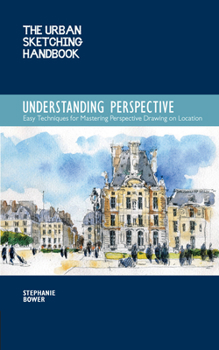 Paperback The Urban Sketching Handbook Understanding Perspective: Easy Techniques for Mastering Perspective Drawing on Location Book