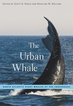 Paperback The Urban Whale: North Atlantic Right Whales at the Crossroads Book