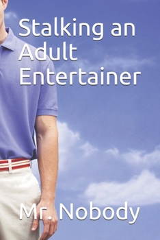 Paperback Stalking an Adult Entertainer Book