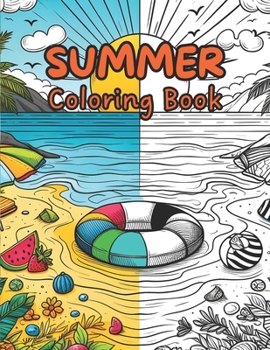 Summer Coloring Book. 55 Unique Designs: Featuring Summertime Themed Scenes