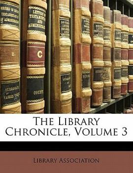 Paperback The Library Chronicle, Volume 3 Book