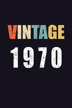 Vintage 1970: Journal Retro Wide Lined Notebook Legendary since 70 50 Year Olds Cool Birthday Gift for Men Women - Writing Ideas Taking Notes Diaries Personal Use