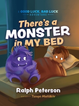 Hardcover There's A Monster In My Bed: A Good Luck, Bad Luck Adventure Book