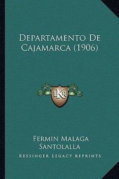 Departamento De Cajamarca: Monograf�a Geogr�fico-estad�stica...