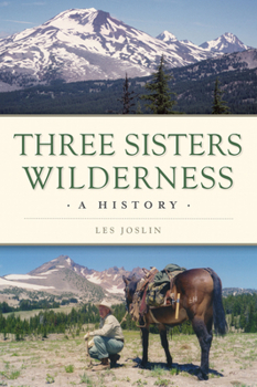 Paperback Three Sisters Wilderness: A History Book