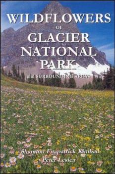 Paperback Wildflowers of Glacier National Park: And Surrounding Areas Book