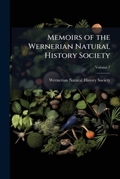 Paperback Memoirs of the Wernerian Natural History Society; Volume 7 Book