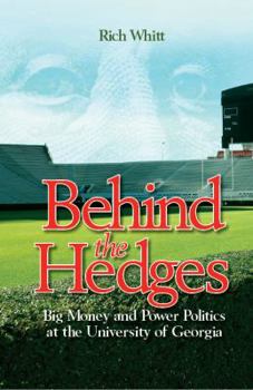 Hardcover Behind the Hedges: Big Money and Power Politics at the University of Georgia Book