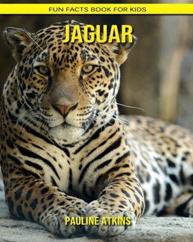 Jaguar: Fun Facts Book for Kids