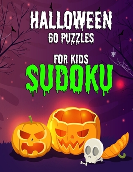 Paperback Halloween Sudoku for Kids: Activity Book for Kids, 60 sudoku puzzles, 4x4 and 6x6, 3 difficulty levels [Large Print] Book