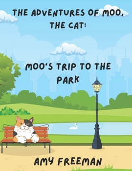 Paperback The Adventures of Moo, The Cat: Moo's Trip To The Park Book
