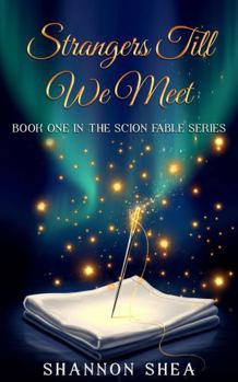Paperback Strangers Till We Meet (The Scion Fable) Book