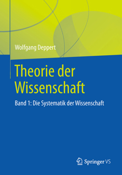 Paperback Theorie Der Wissenschaft: Band 1: Die Systematik Der Wissenschaft [German] Book