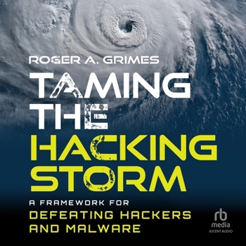 MP3 CD Taming the Hacking Storm: A Framework for Defeating Hackers and Malware Book