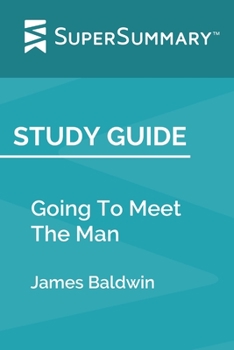 Study Guide: Going To Meet The Man by James Baldwin (SuperSummary)