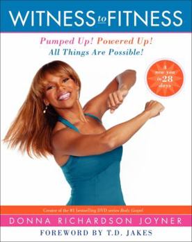 Hardcover Witness to Fitness: Pumped Up! Powered Up! All Things Are Possible! Book
