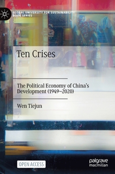 Ten Crises: The Political Economy of China’s Development (1949-2020) - Book  of the Global University for Sustainability Book Series