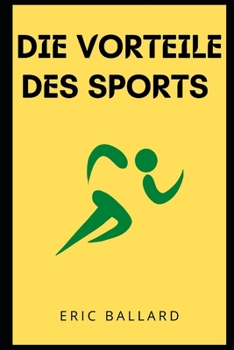 DIE VORTEILE DES SPORTS (German Edition)