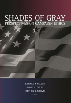 Hardcover Shades of Gray: Perspectives on Campaign Ethics Book