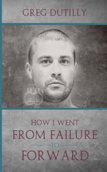 How I Went from Failure to Forward