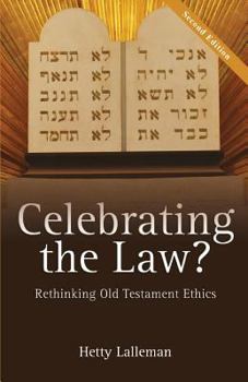 Paperback Celebrating the Law: Rethinking Old Testament Ethics Book