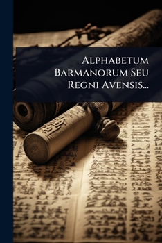 Paperback Alphabetum Barmanorum Seu Regni Avensis... [Latin] Book