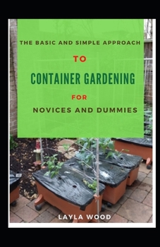 Paperback The Basic And Simple Approach To Container Gardening For Novices And Dummies Book