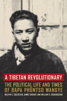 Paperback A Tibetan Revolutionary: The Political Life and Times of Bapa Phüntso Wangye Book