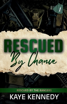 Paperback Rescued by Chance: A Second Chance Protector Romantic Suspense (Rescued by the Rangers) Book