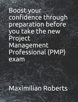 Paperback Boost your confidence through preparation before you take the new Project Management Professional (PMP) exam Book