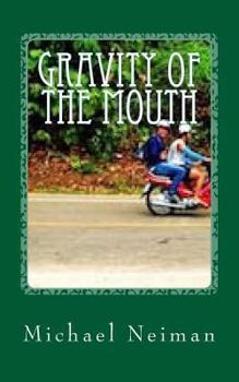 Paperback Gravity of The Mouth: 2010 Book