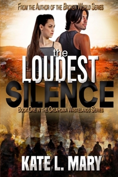 The Loudest Silence - Book #1 of the Oklahoma Wastelands