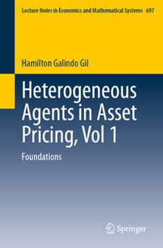 Paperback Heterogeneous Agents in Asset Pricing, Vol 1: Foundations Book