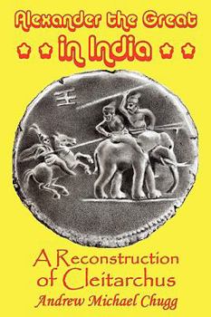 Paperback Alexander the Great in India: A Reconstruction of Cleitarchus Book