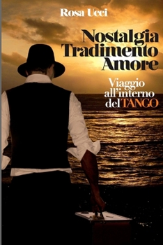 Paperback Nostalgia Tradimento Amore: Viaggio all'Interno del Tango [Italian] Book