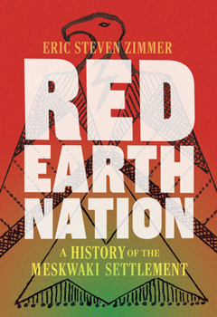 Red Earth Nation: A History of the Meskwaki Settlement Volume 10