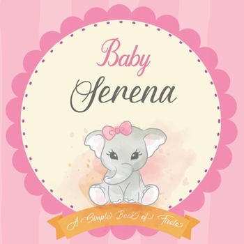 Paperback Baby Serena A Simple Book of Firsts: First Year Baby Book a Perfect Keepsake Gift for All Your Precious First Year Memories Book