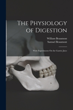 Paperback The Physiology of Digestion: With Experiments On the Gastric Juice Book