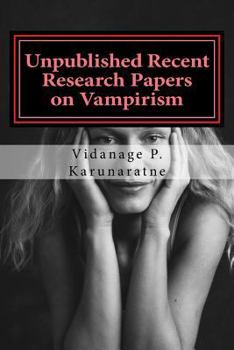 Paperback Unpublished Recent Research Papers on Vampirism: A Collection of Research Papers Book